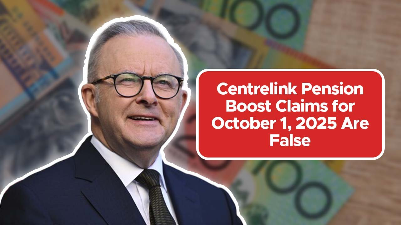 Centrelink Pension Boost Claims for October 1, 2025 Are False – Here’s the Truth
