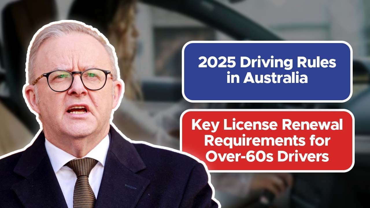 2025 Driving Rules in Australia: Key License Renewal Requirements for Over-60s Drivers