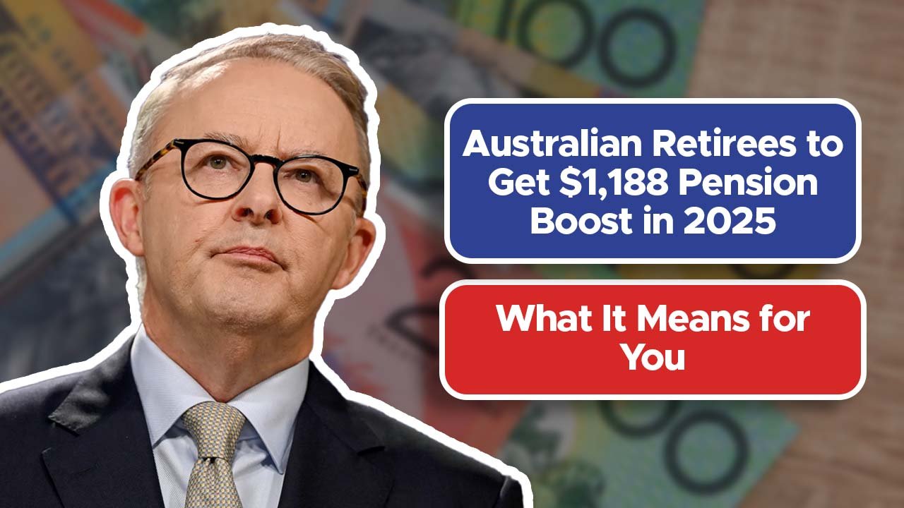 Australian Retirees to Get $1,188 Pension Boost in 2025: What It Means for You