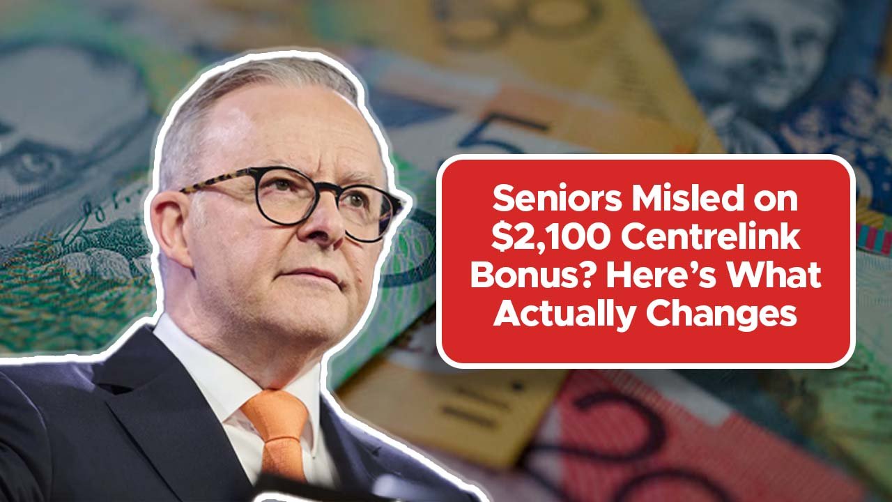 Seniors Misled on $2,100 Centrelink Bonus? Here’s What Actually Changes