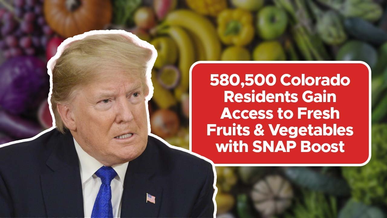 580,500 Colorado Residents Gain Access to Fresh Fruits & Vegetables with SNAP Boost