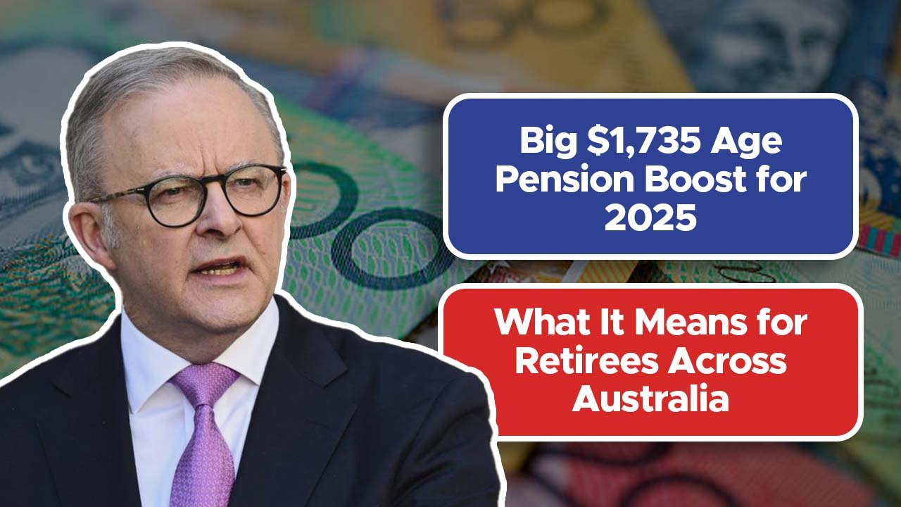 Big $1,735 Age Pension Boost for 2025: What It Means for Retirees Across Australia