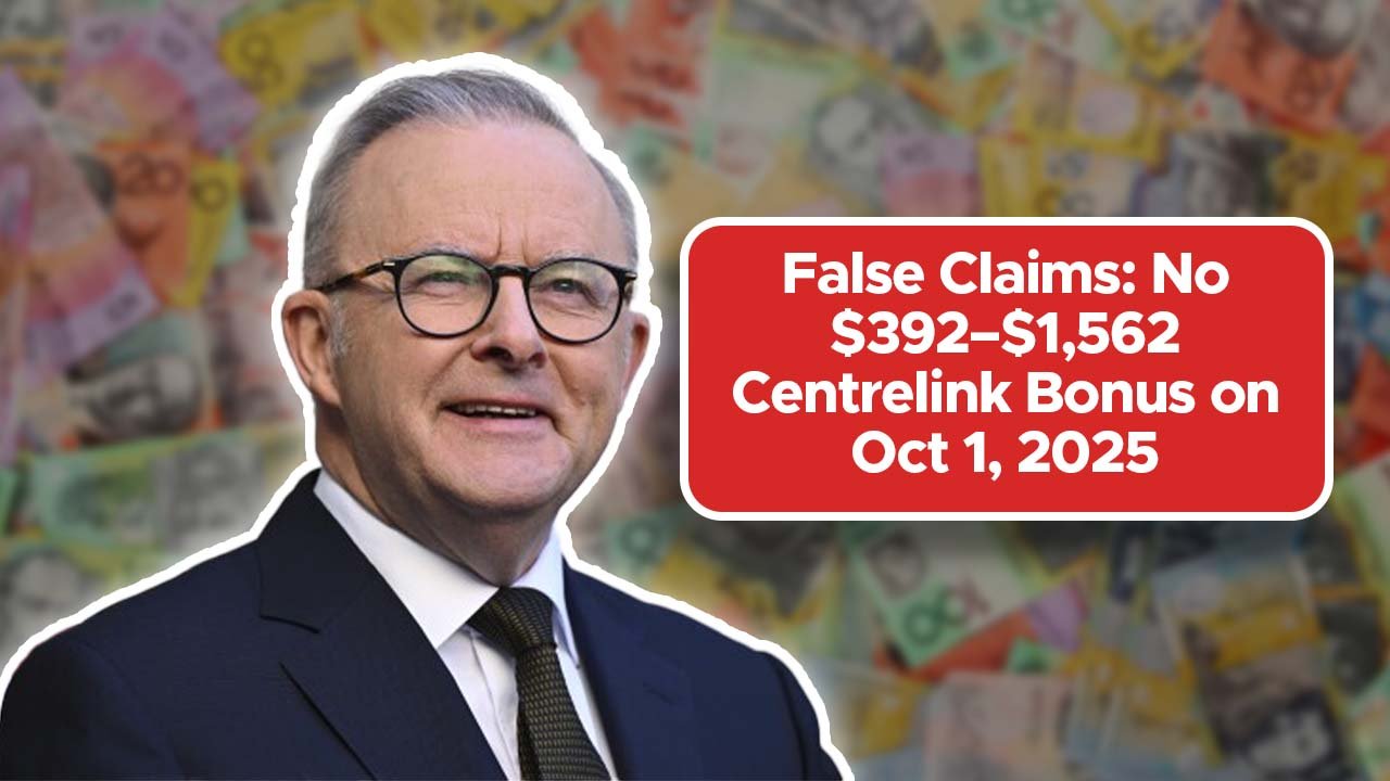 False Claims: No $392–$1,562 Centrelink Bonus on Oct 1, 2025 – What’s Actually True