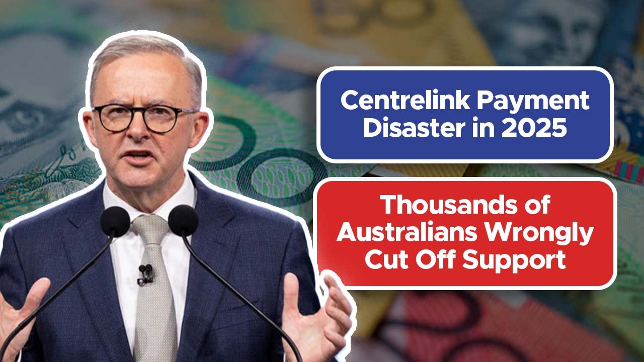 Centrelink Payment Disaster in 2025: Thousands of Australians Wrongly Cut Off Support