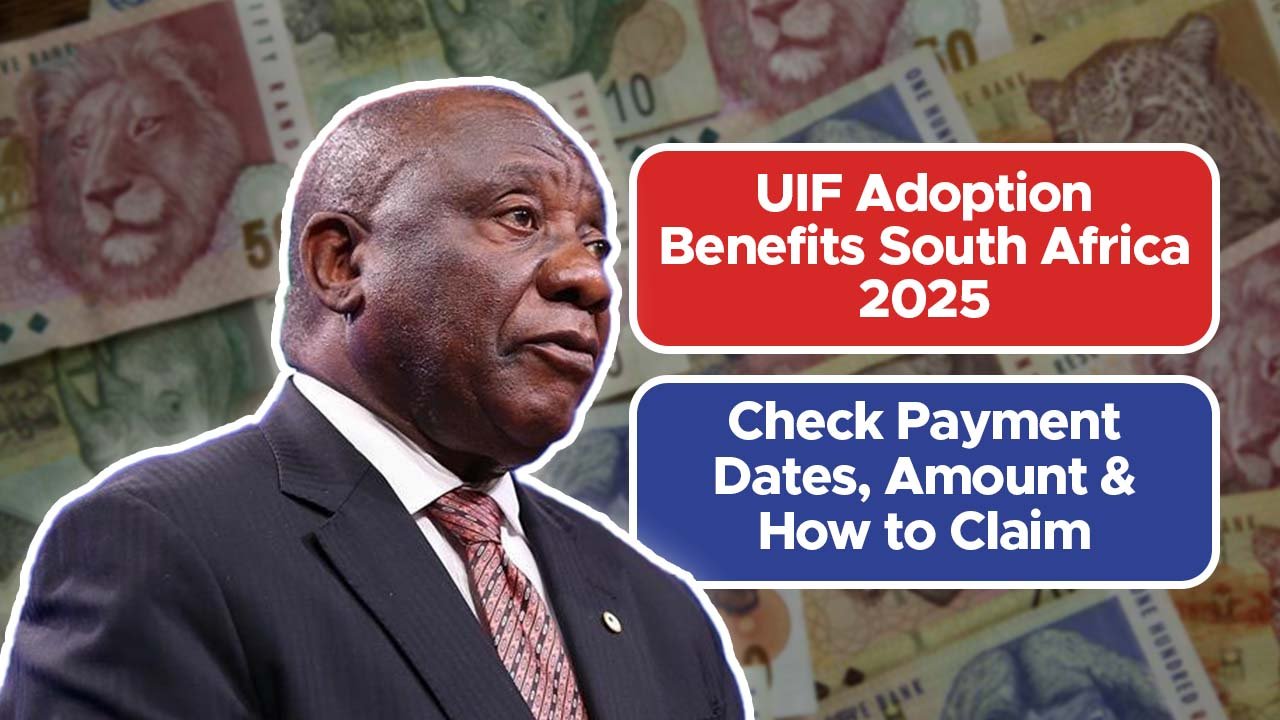UIF Adoption Benefits South Africa 2025: Check Payment Dates, Amount & How to Claim