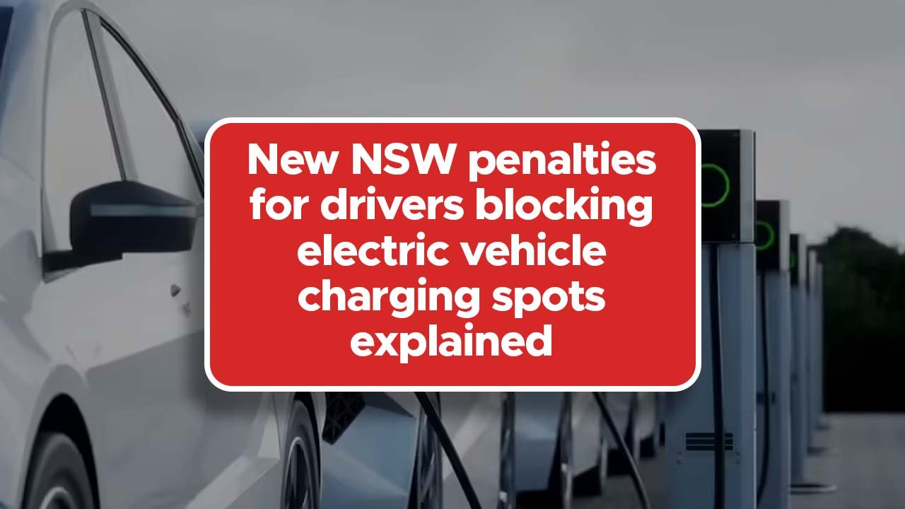 New NSW penalties for drivers blocking electric vehicle charging spots explained