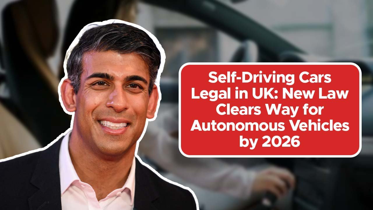 Self-Driving Cars Legal in UK: New Law Clears Way for Autonomous Vehicles by 2026