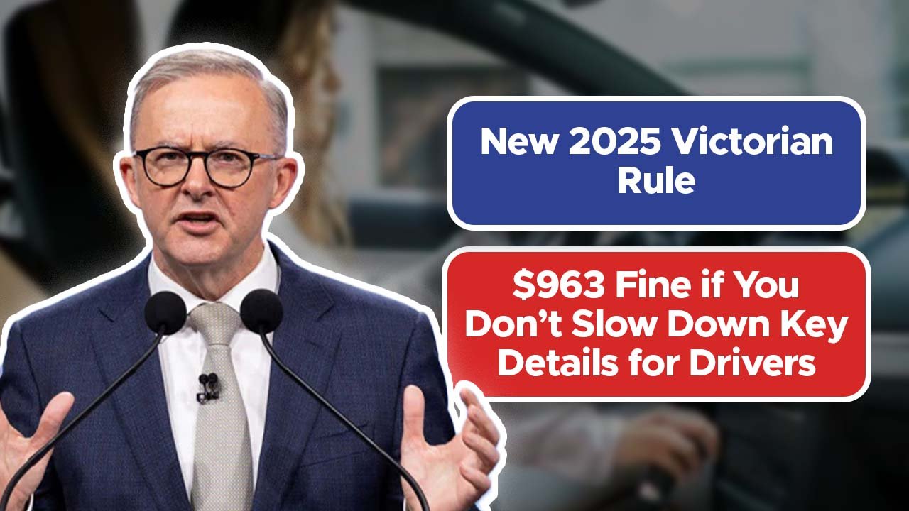 New 2025 Victorian Rule: $963 Fine if You Don’t Slow Down – Key Details for Drivers