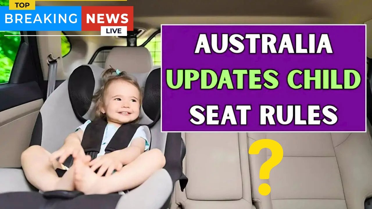 2025 Child Car Seat Rules in Australia – Parents Warned About Major Fines